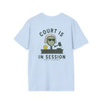 Court is in session Tee